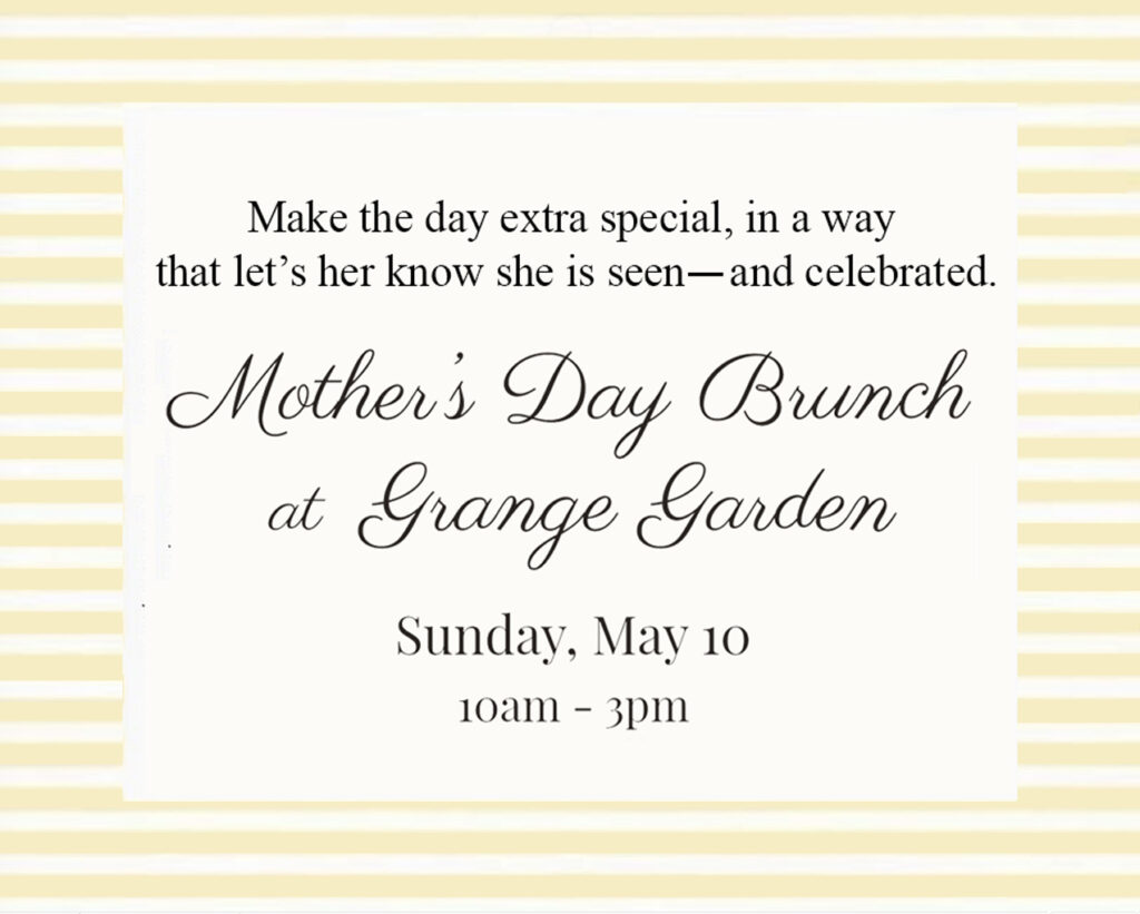 Celebrate Mother's Day at Grange Garden